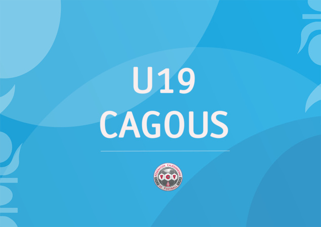LA LISTE DES 23 CAGOUS | SELECTION U19 NC | OFFICIEL FCF